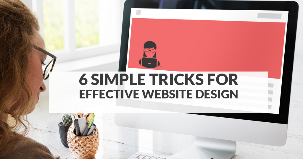 6 Simple Tricks for Effective Website Design