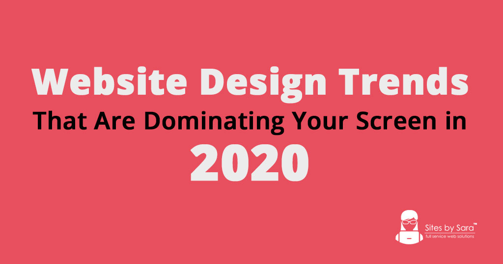 Website Design Trends That Are Dominating Your Screen in 2020
