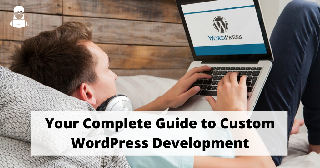 What You Need to Know About Custom WordPress Development