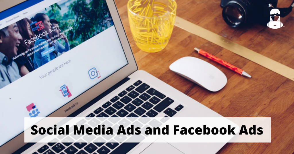 Making the Most of Facebook Ads and Social Media Ads Manager