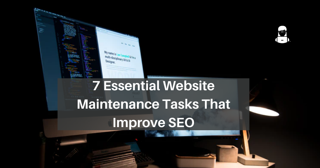 7 Essential Website Maintenance Tasks That Improve SEO