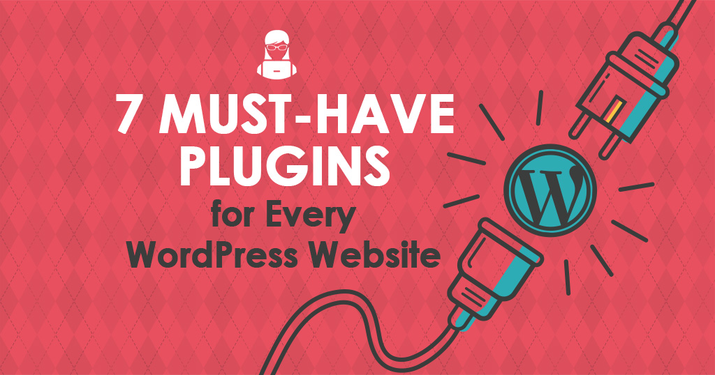 7 Must-Have Plugins for Every WordPress Website