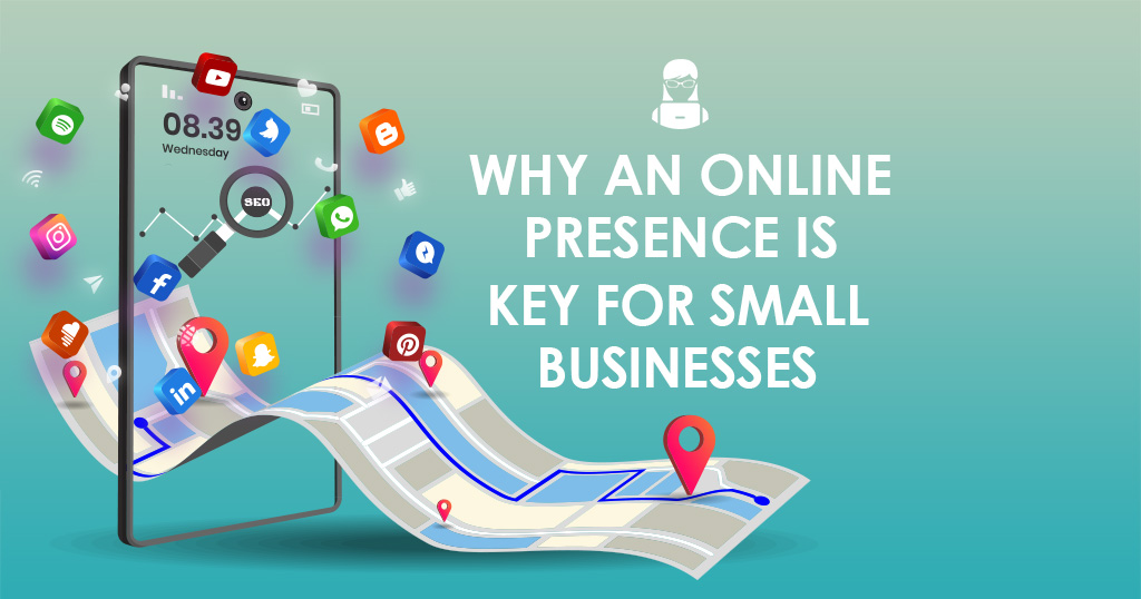 Why an Online Presence Is Key for Small Businesses