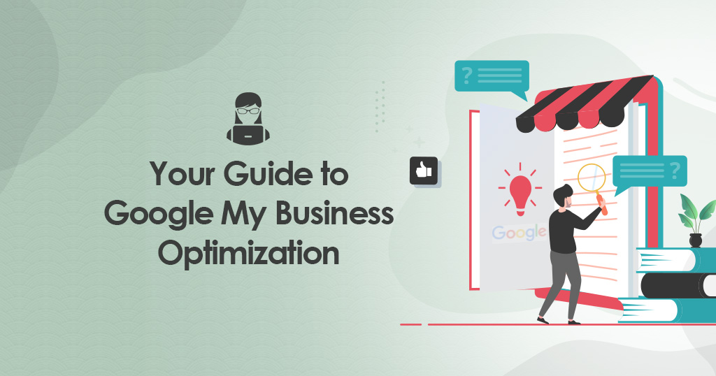 Your Guide to Google My Business Optimization