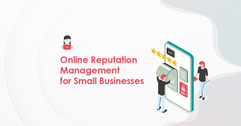 Online Reputation Management for Small Businesses
