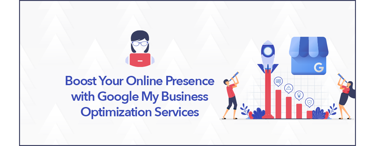 Boost Your Online Presence with Google My Business Optimization Services blog post