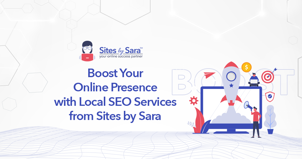 Boost Your Online Presence with Local SEO Services from Sites by Sara