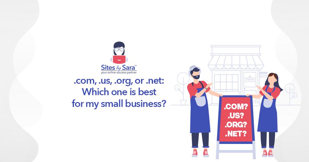 .com, .us, .org, or .net: Which one is best for my small business?