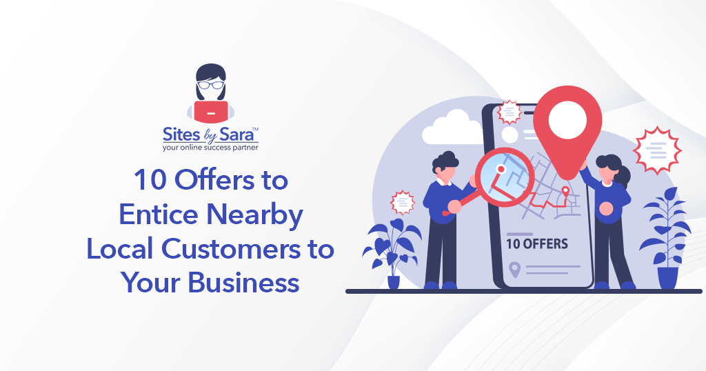 10 Offers to Entice Nearby Local Customers to Your Business