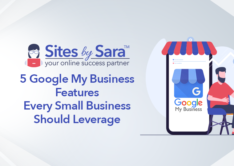 5 Google My Business Features Every Small Business Should
