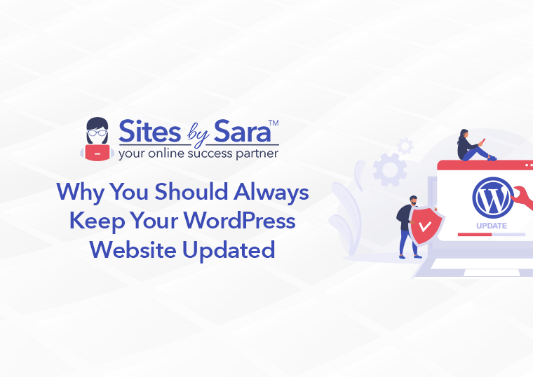 Why You Should Always Keep Your WordPress Website Updated
